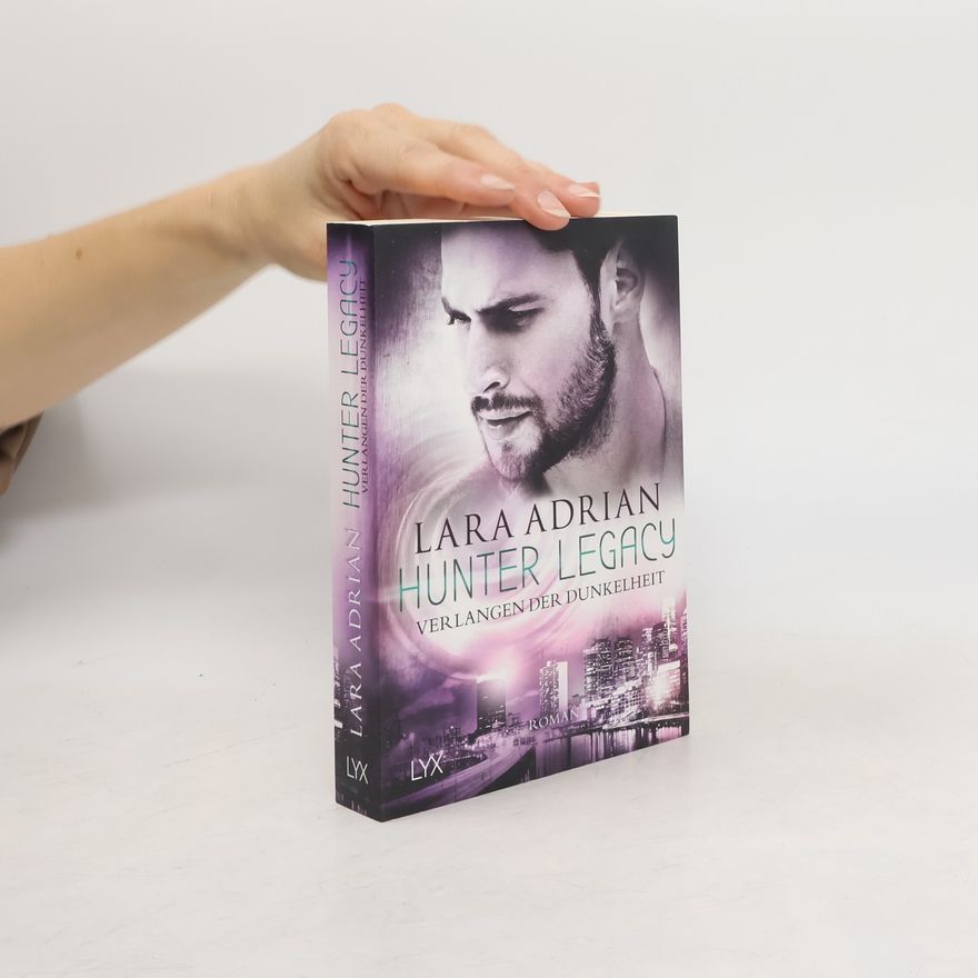 Lara Adrian Hunter legacy - Verlangen der Dunkelheit