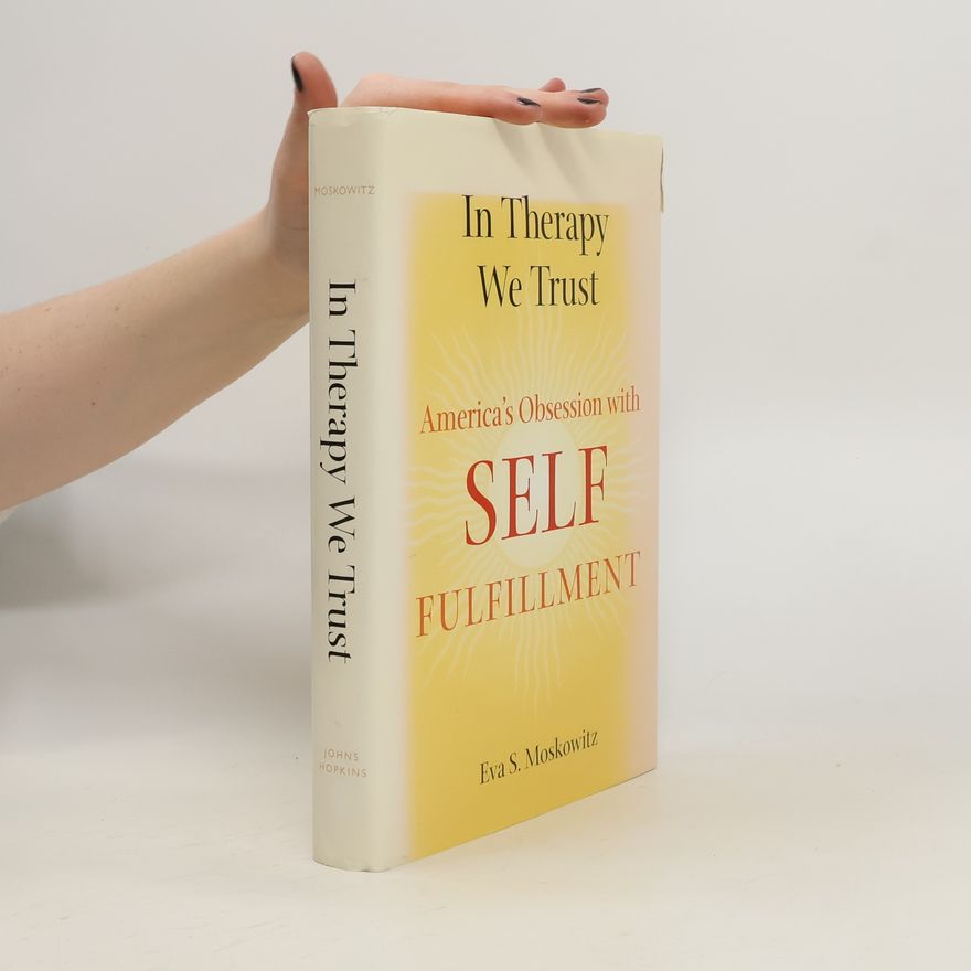 Eva S. Moskowitz In Therapy We Trust