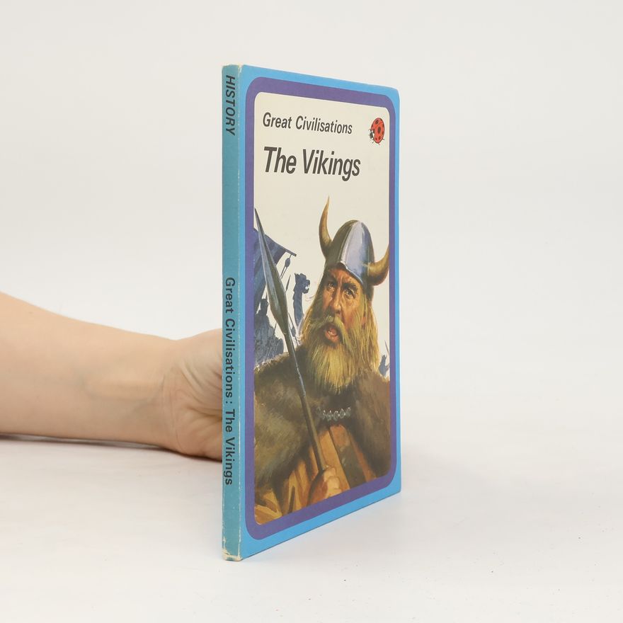 Brenda Ralph Lewis Great Civilisations. The Vikings