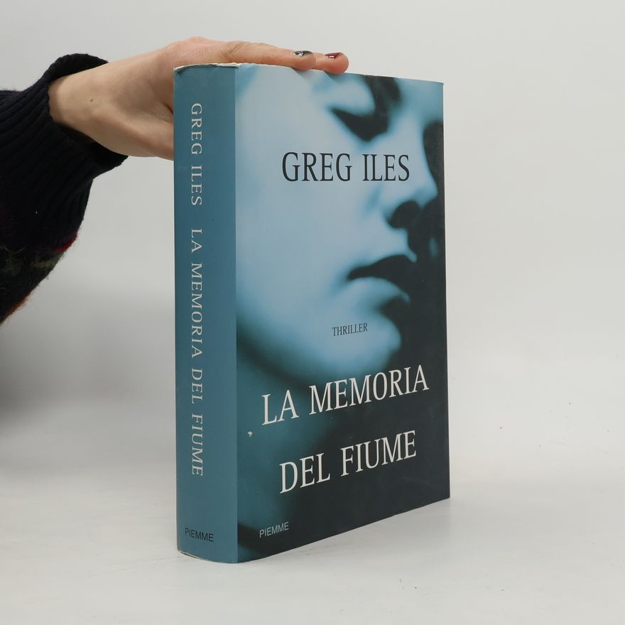 Greg Iles La memoria del fiume