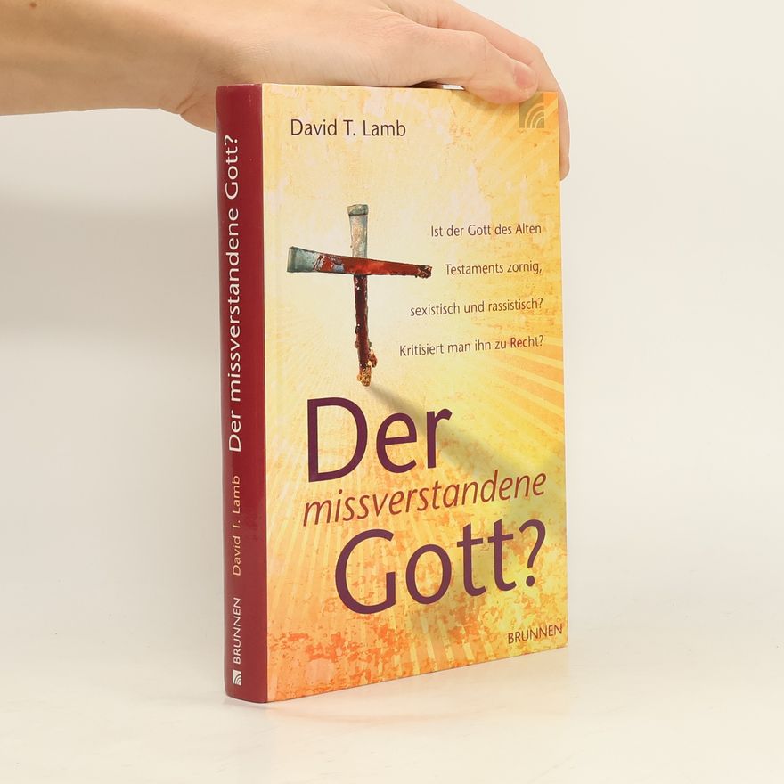 David T. Lamb Der missverstandene Gott?