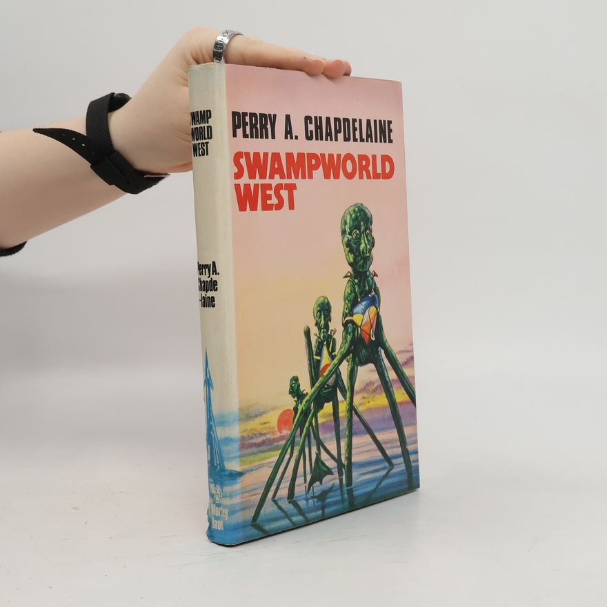 Perry Anthony Chapdelaine Swampworld West