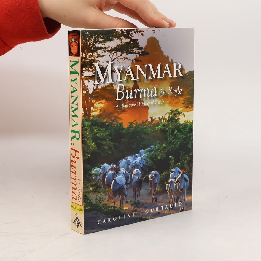 Caroline Courtauld Myanmar: Burma in Style