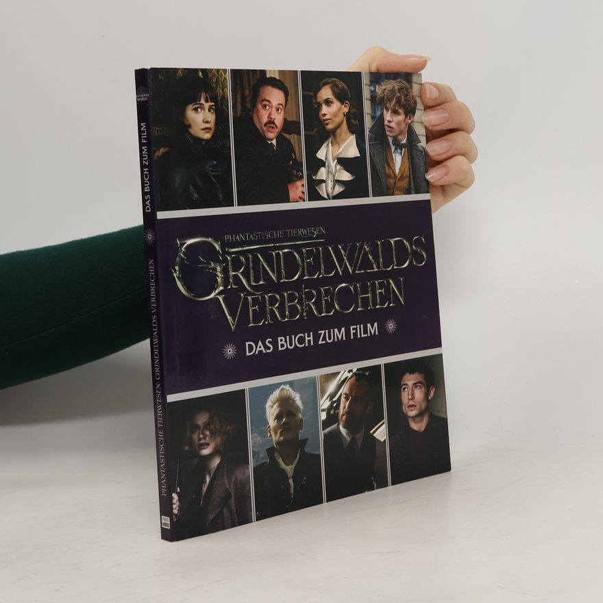 Emily Stead Phantastische Tierwesen: Grindelwalds Verbrechen - das Buch zum Film