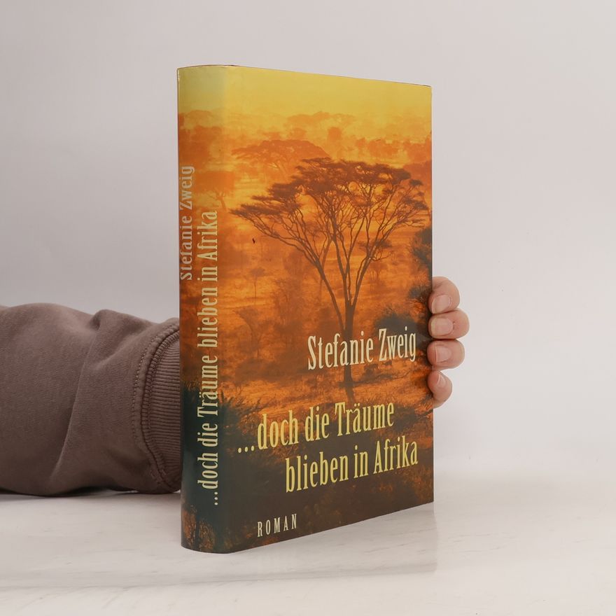 Stefanie Zweig ...doch die Träume blieben in Afrika