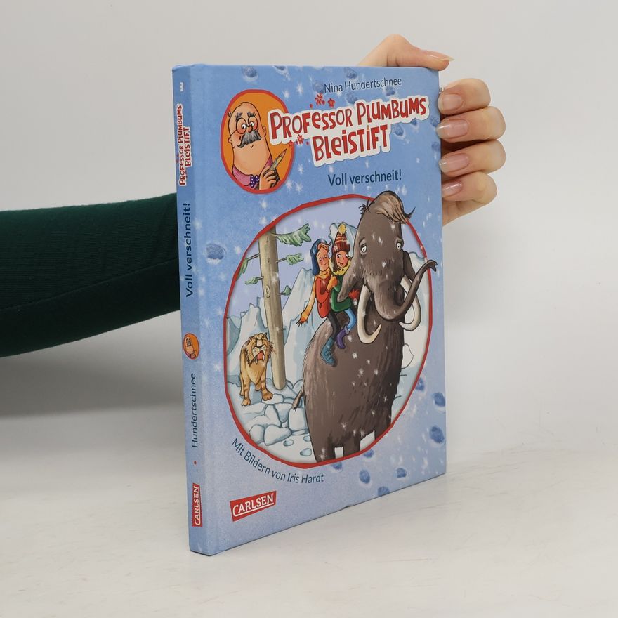 Nina Hundertschnee Professor Plumbums Bleistift 3: Voll verschneit!