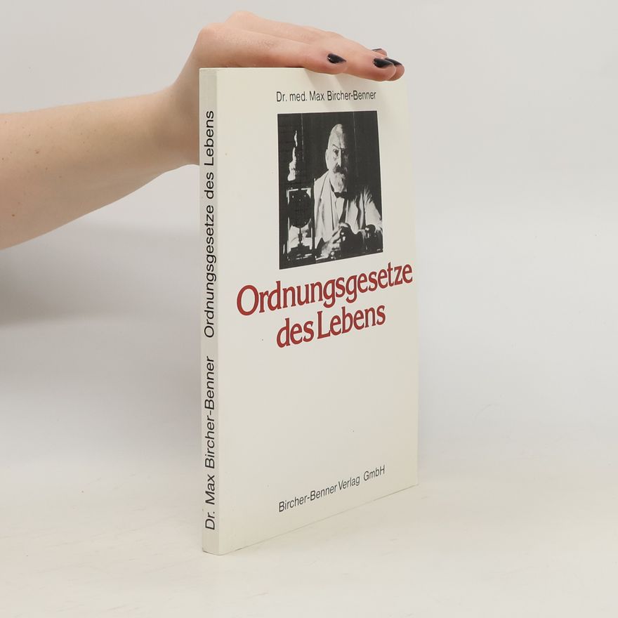 Max Bircher Benner Ordnungsgesetze des Lebens