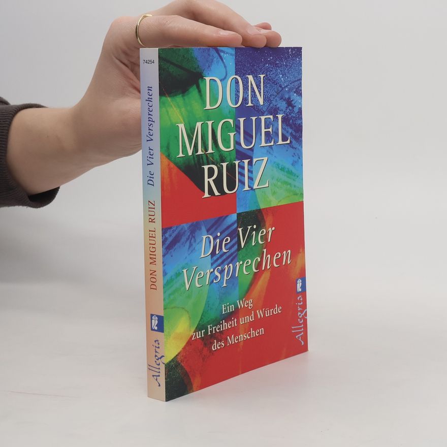 Don Miguel Ruiz Die vier Versprechen