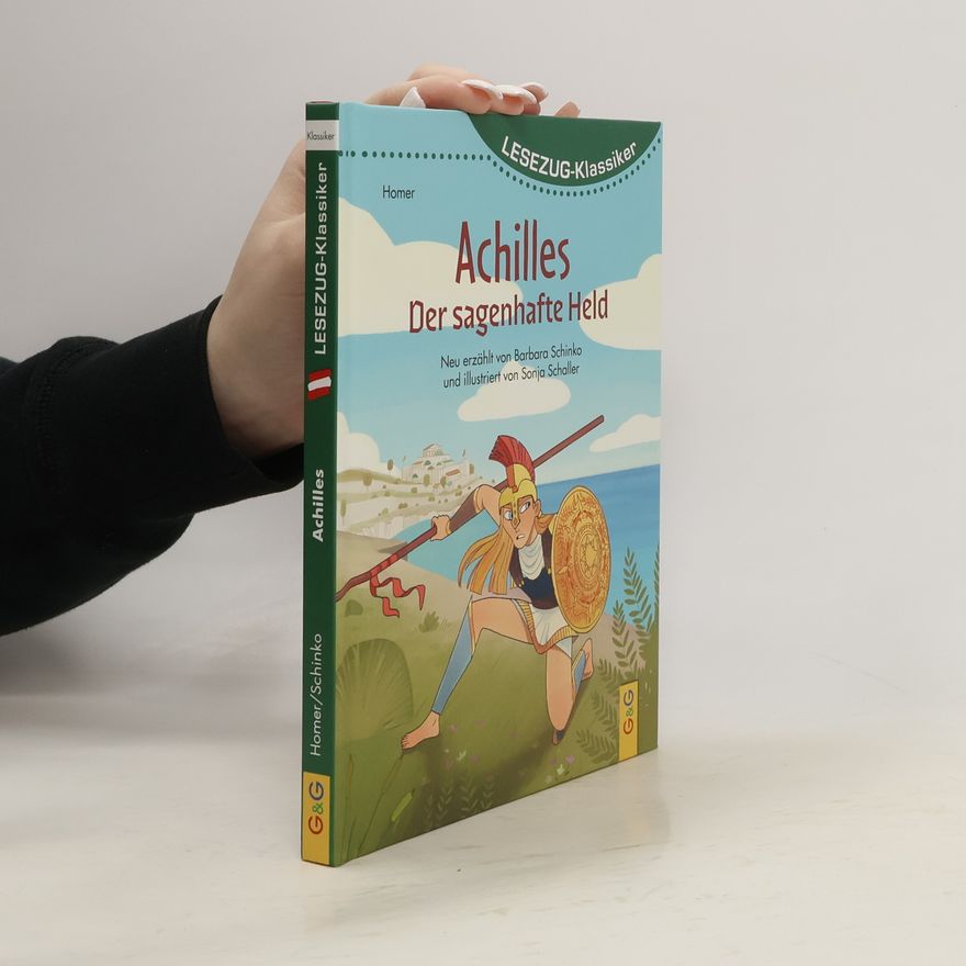 Sonja Schaller LESEZUG/Klassiker: Achilles - Der sagenhafte Held
