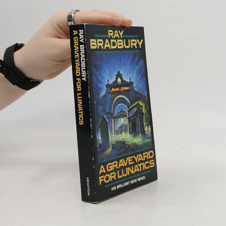 Ray Bradbury A Graveyard for Lunatics