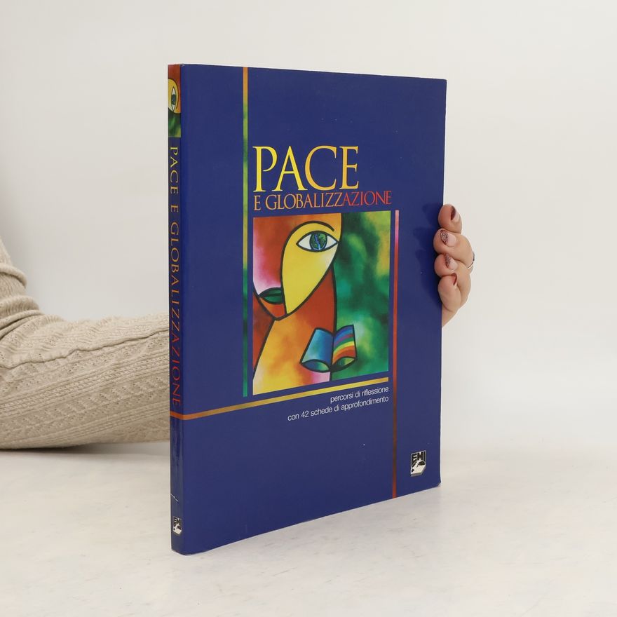 Giorgio Acquaviva Pace e globalizzazione. Percorsi di riflessione con 42 schede di approfondimento