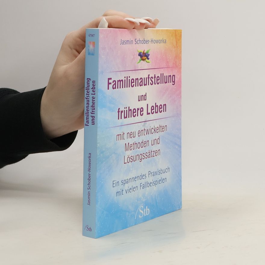 Jasmin Schober-Howorka Familienaufstellung und frühere Leben