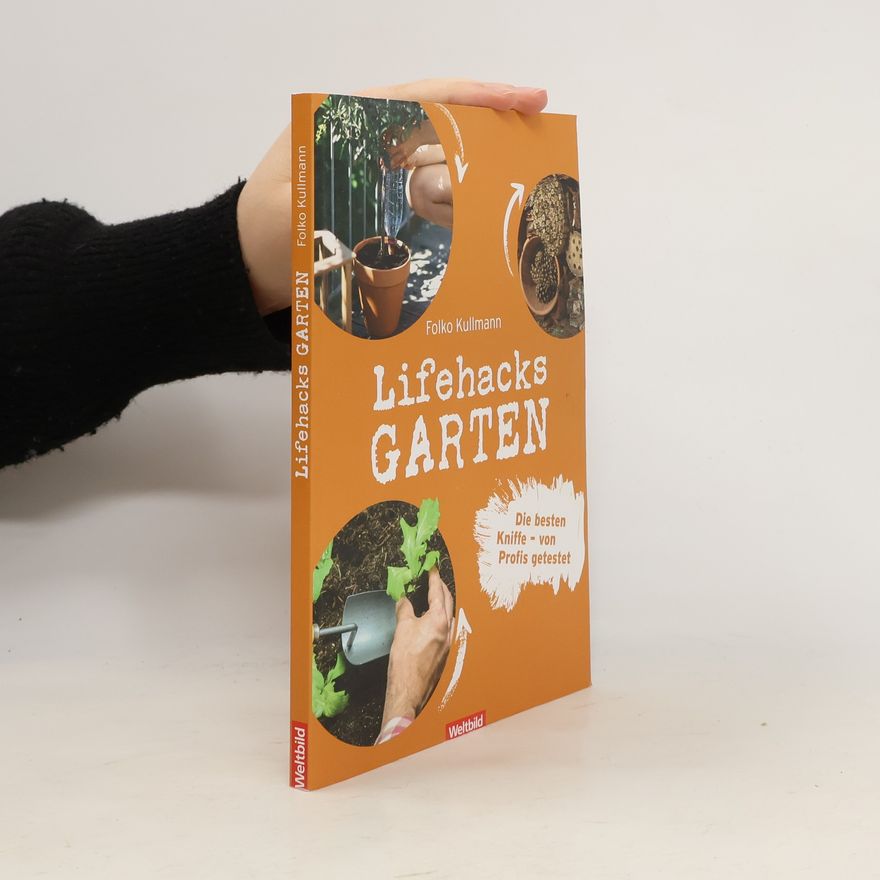 Folko Kullmann Lifehacks - Garten