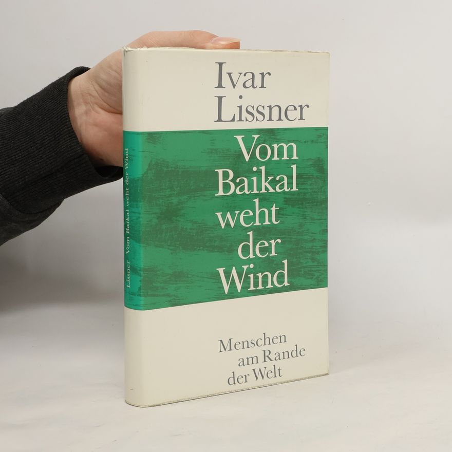 Ivar Lissner Vom Baikal weht der Wind