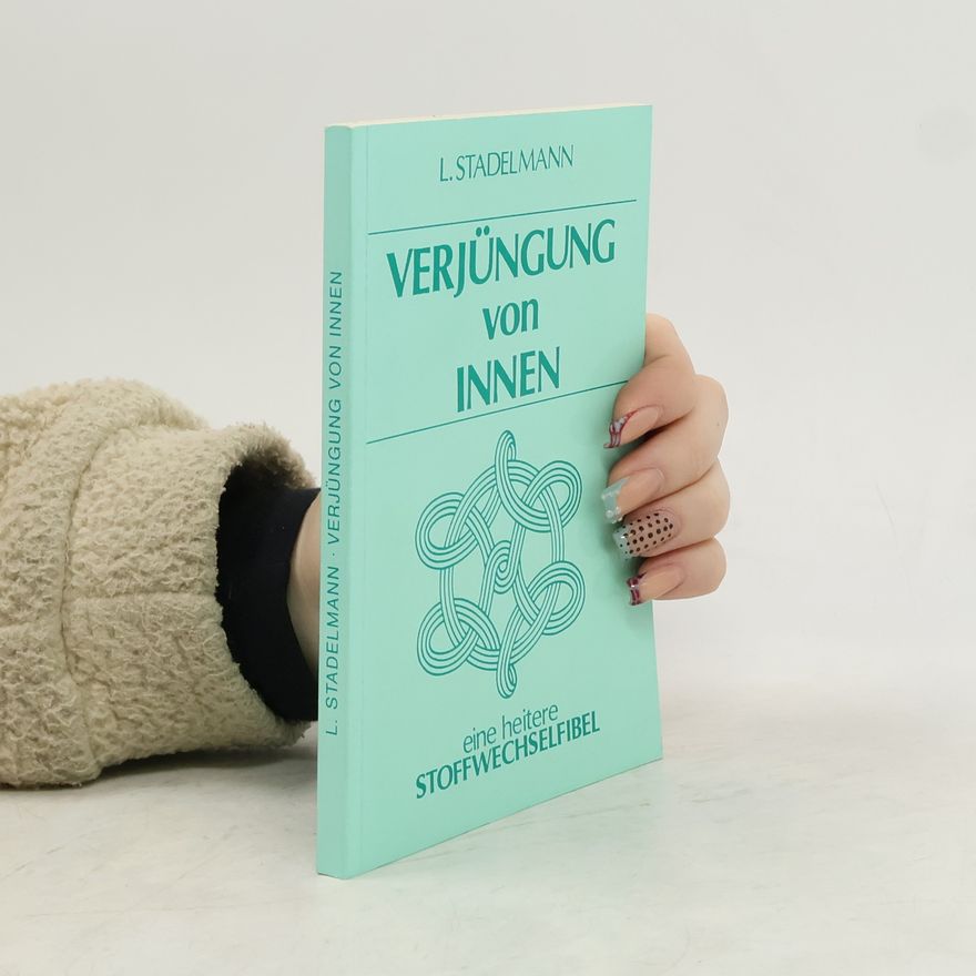 Ludwig Stadelmann Verjüngung von innen