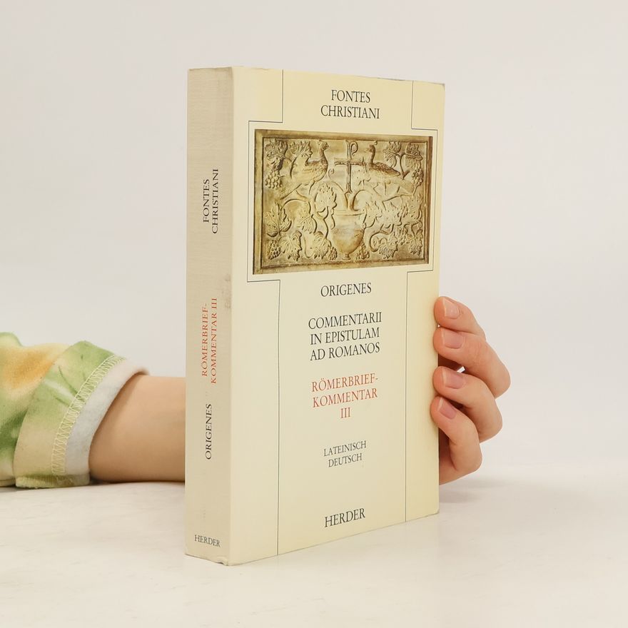 Órigenés Fontes Christiani - 3: Commentarii in epistulam ad Romanos. Römerbriefkommentar.