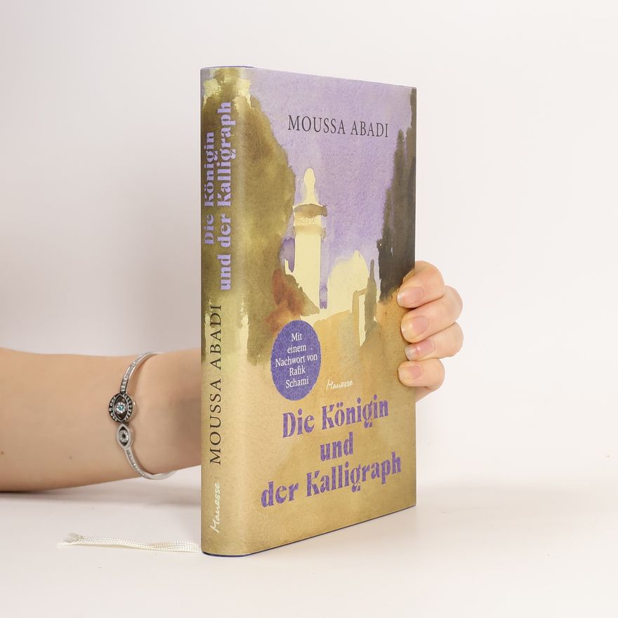 Moussa Abadi Die Königin und der Kalligraph