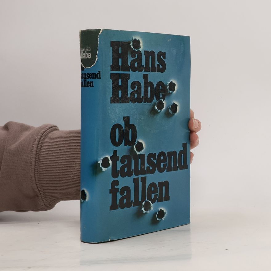 Hans Habe Ob tausend fallen