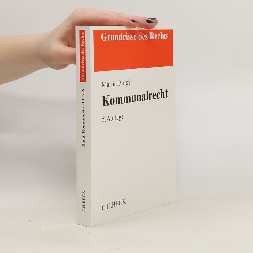 Martin Burgi Grundrisse des Rechts: Kommunalrecht