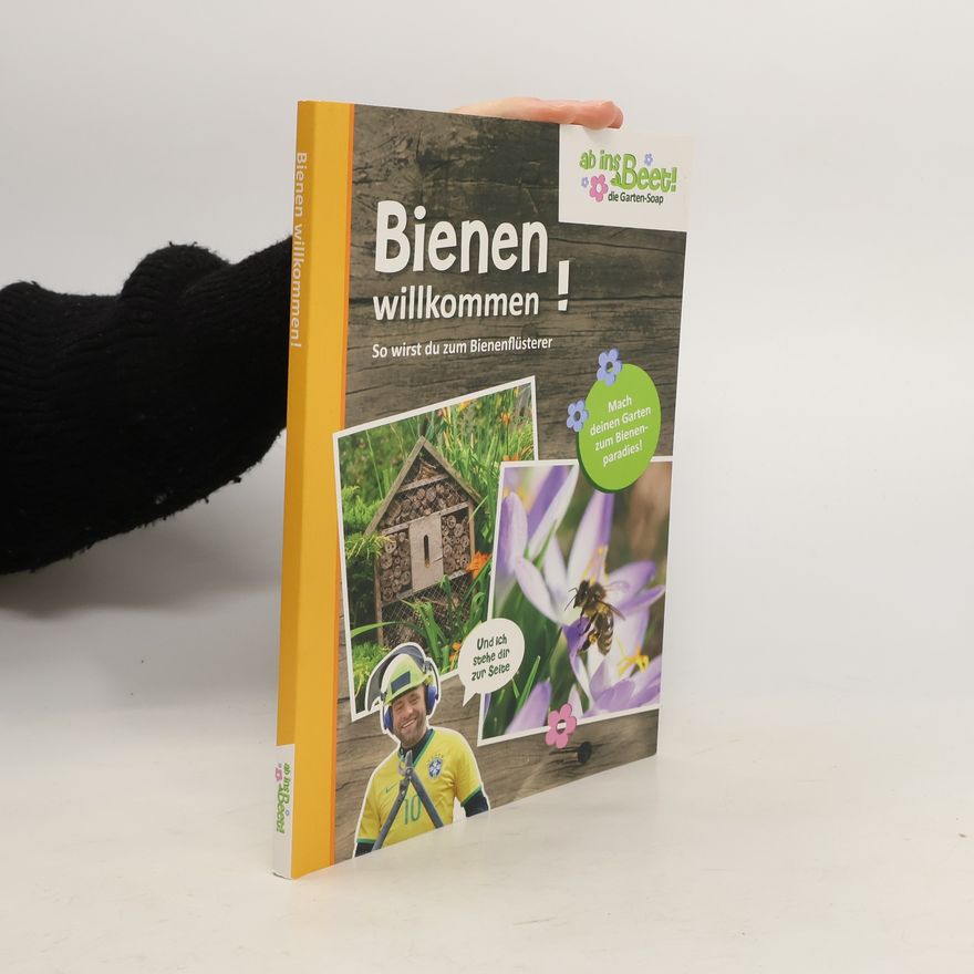 Maria Kornkamp Bienen willkommen! - ab ins Beet! die Garten-Soap