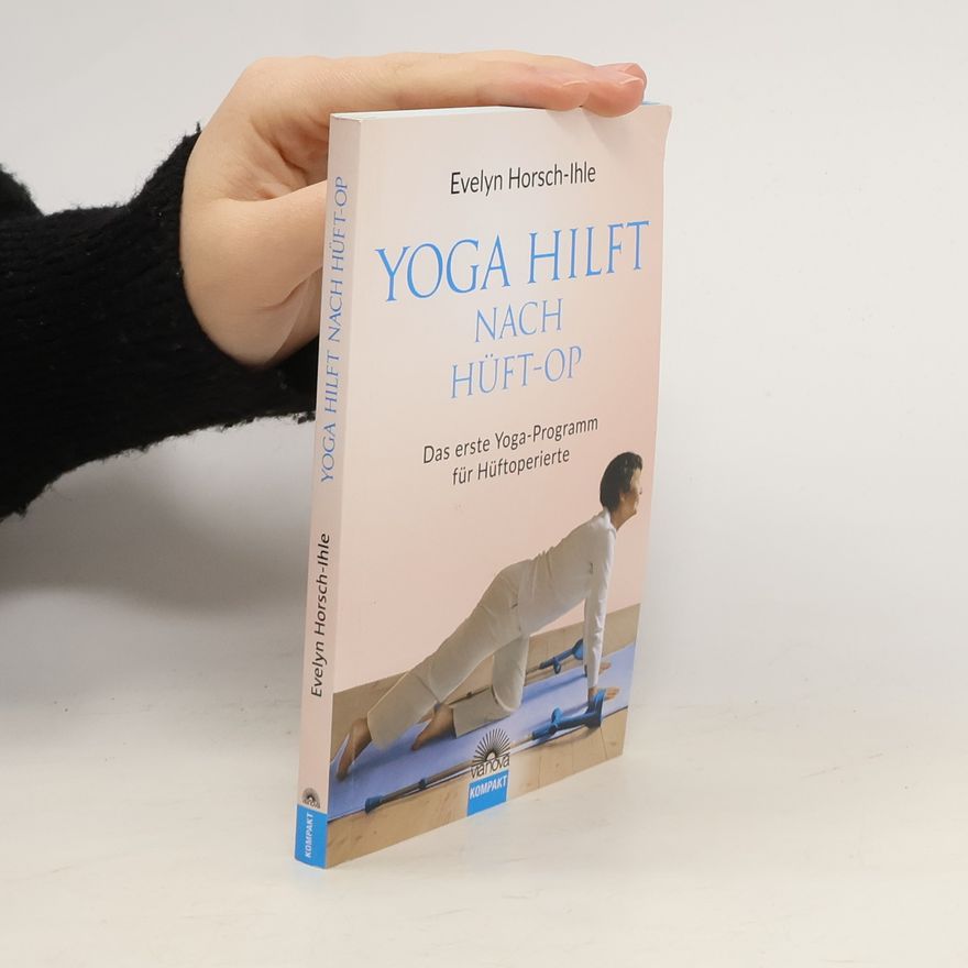 Evelyn Horsch-Ihle Yoga hilft nach Hüft-OP