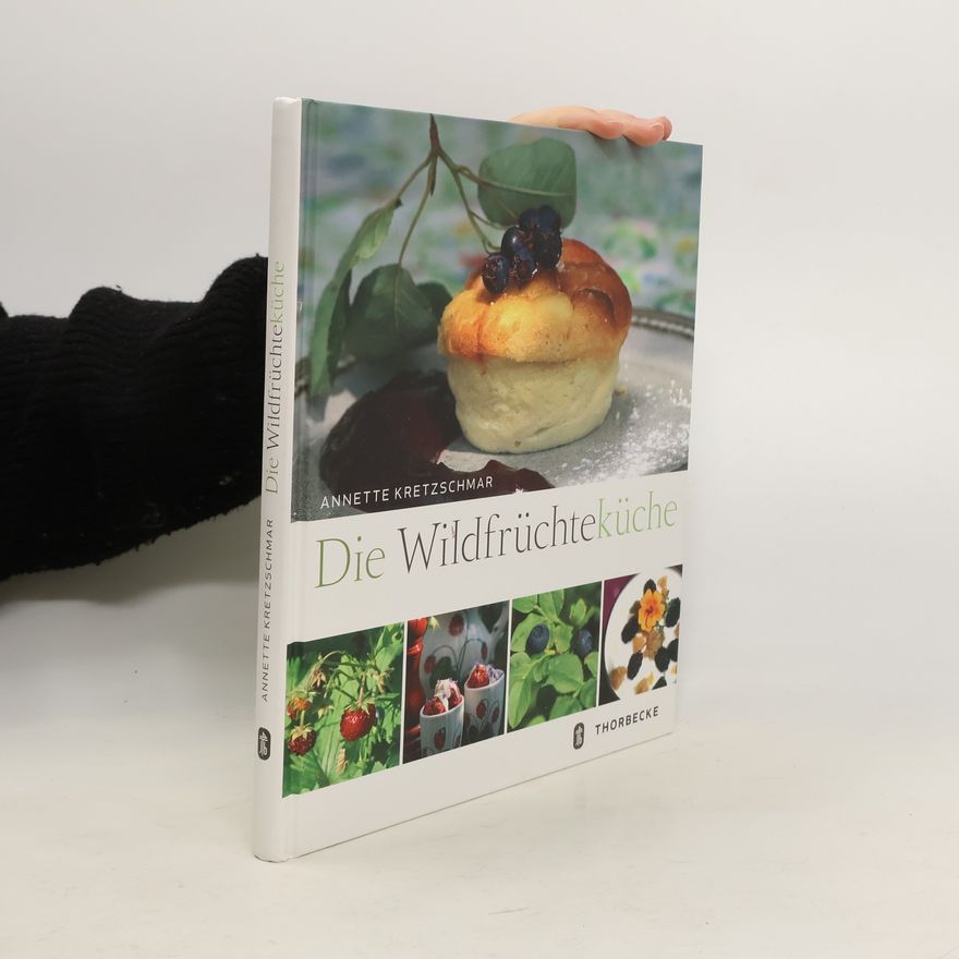 Annette Kretzschmar Die Wildfrüchteküche