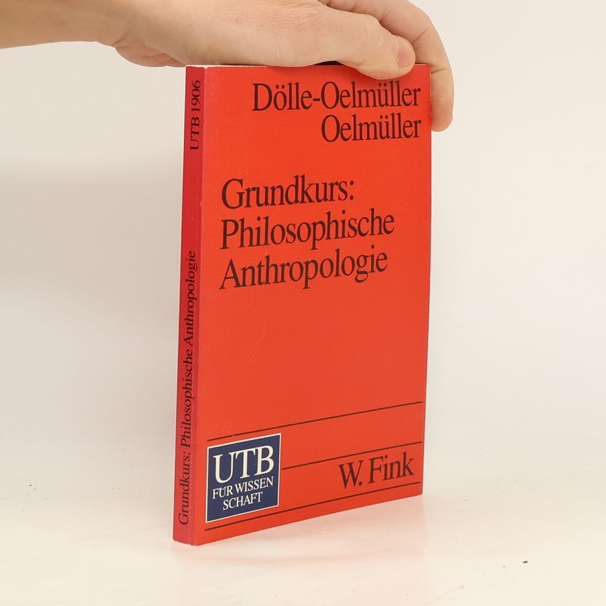 Ruth Dölle-Oelmüller UTB - 1906: Grundkurs philosophische Anthropologie