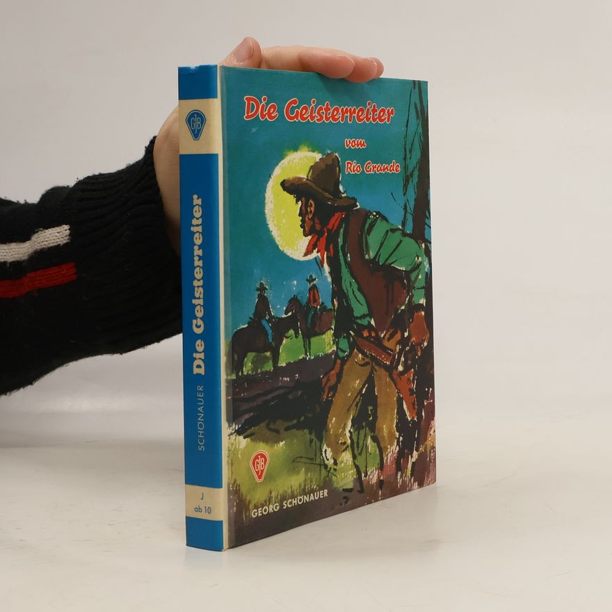 Georg Schönauer Die Geisterreiter vom Rio Grande