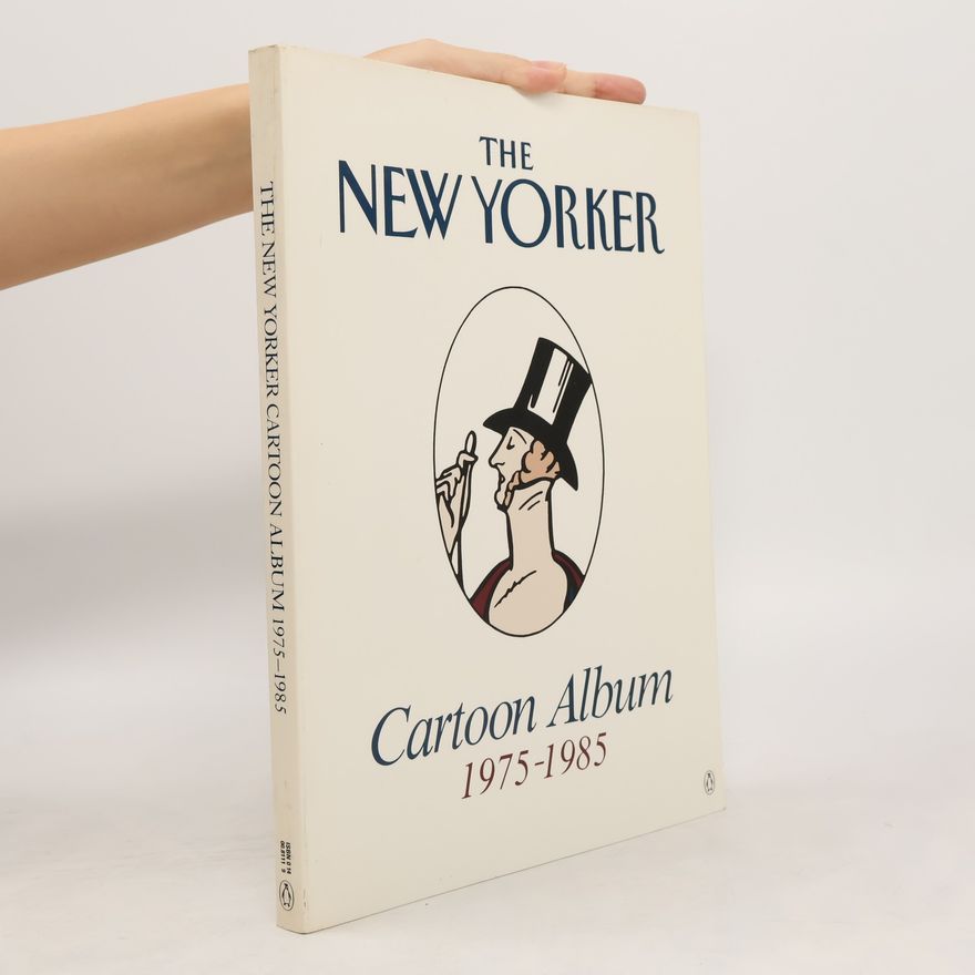 The New Yorker The New Yorker Cartoon Album 1975-1985