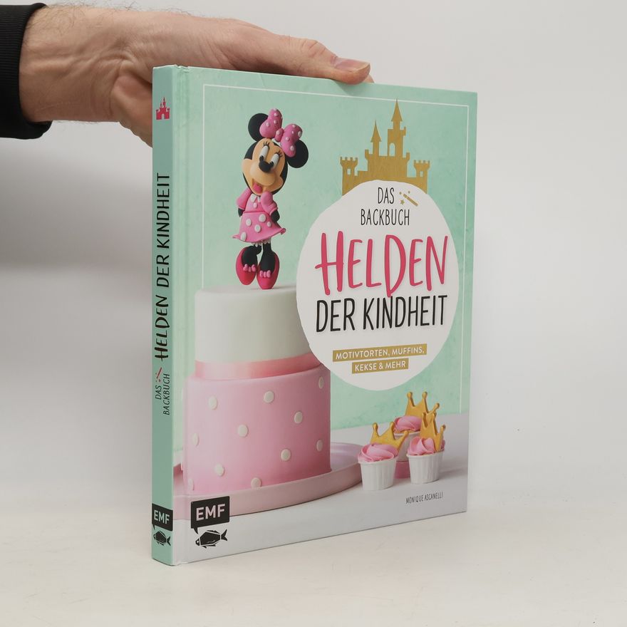 Monique Ascanelli Das Backbuch Helden der Kindheit