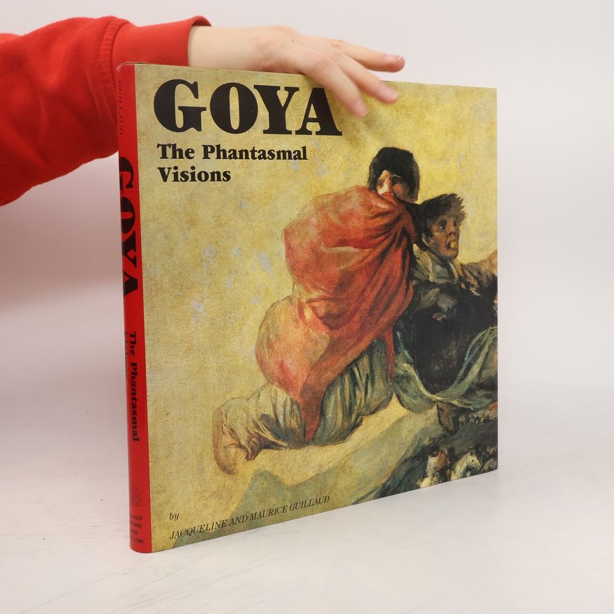 Jacqueline Guillaud Goya. The Phantasmal Vision