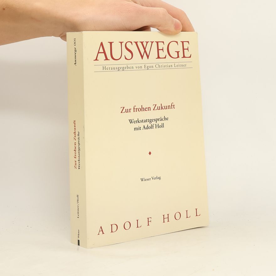 Egon Christian Leitner Auswege - 1: Zur frohen Zukunft