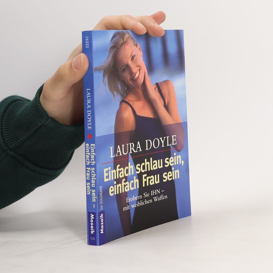 Laura Doyle Einfach schlau sein, einfach Frau sein