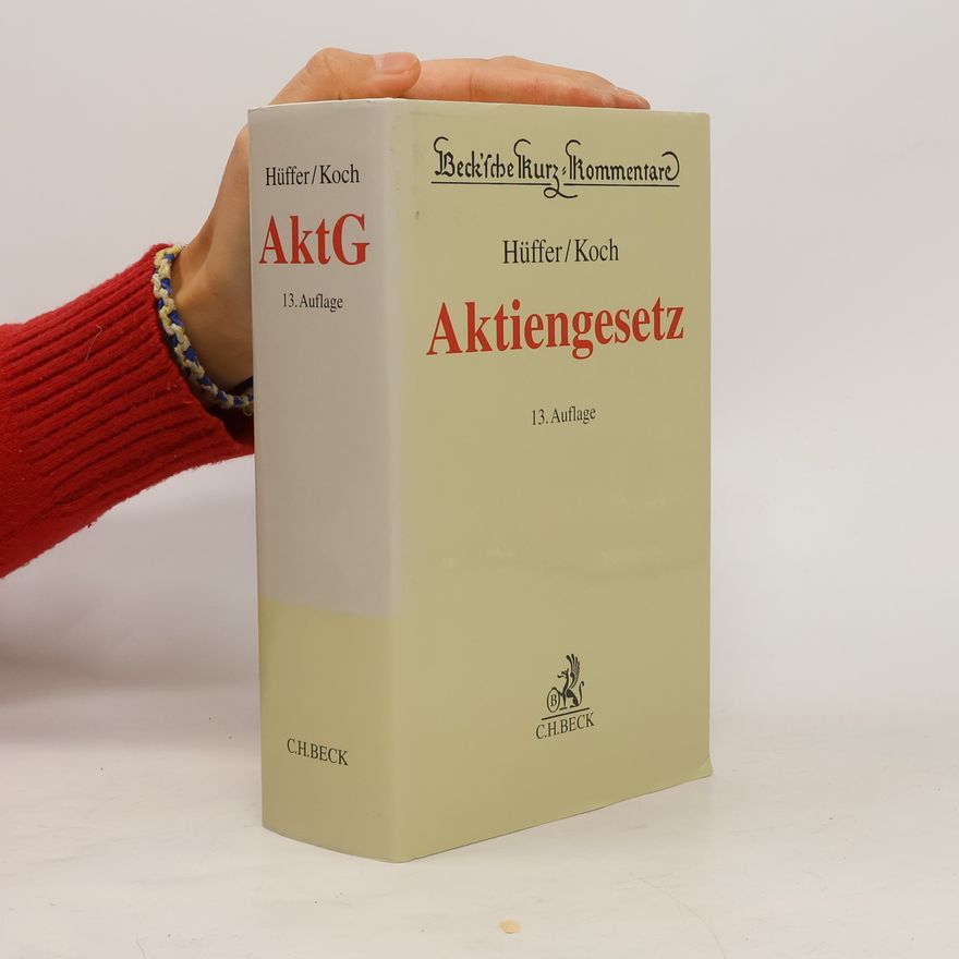 Uwe Hüffer Beck'sche Kurz-Kommentare: Aktiengesetz - 13. Auflage