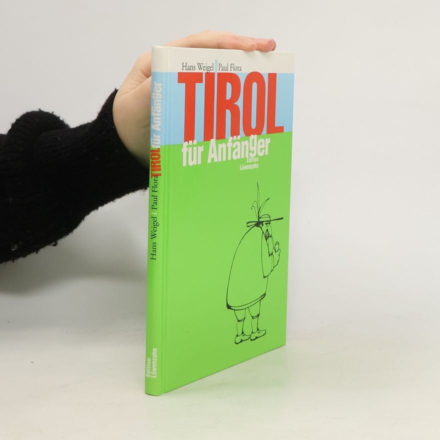 Hans Weigel Tirol für Anfänger