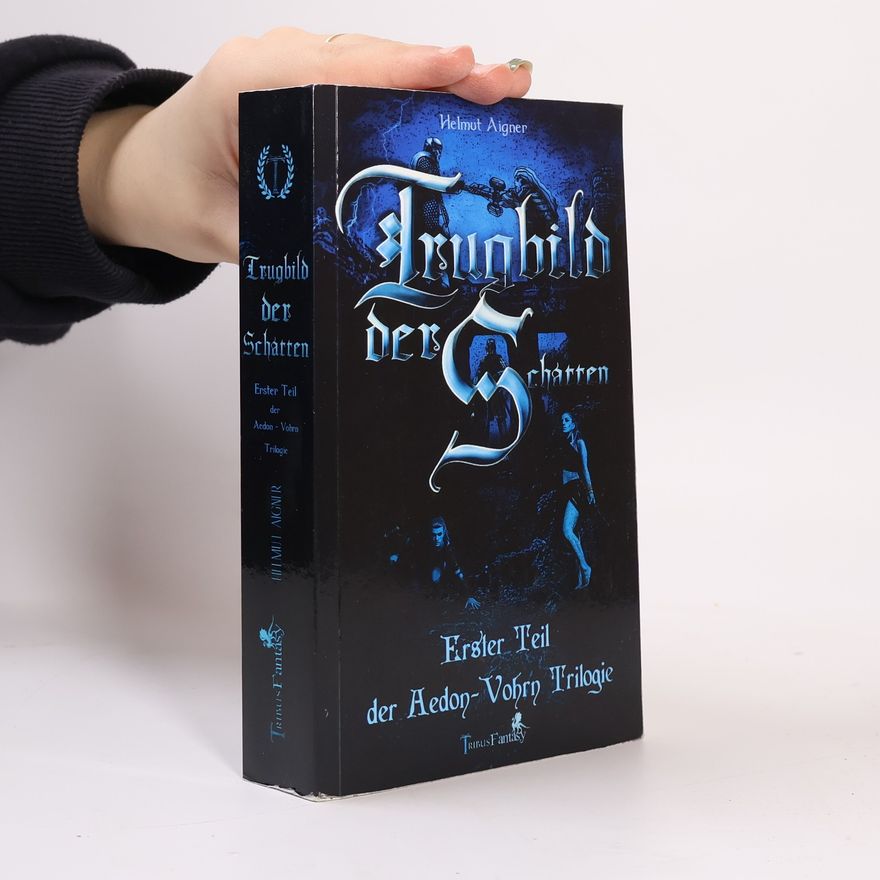 Helmut Aigner Aedon-Vohrn Trilogie - 1: Trugbild der Schatten