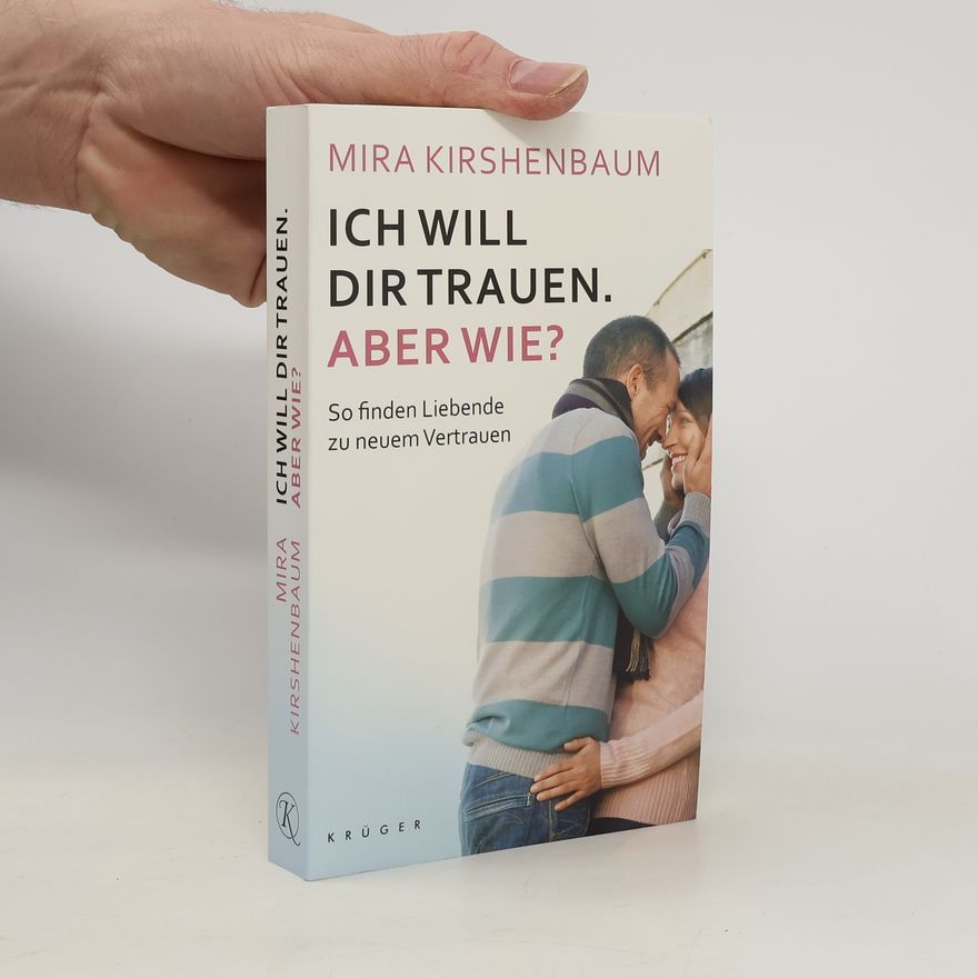 Mira Kirshenbaum Ich will dir trauen. Aber wie?