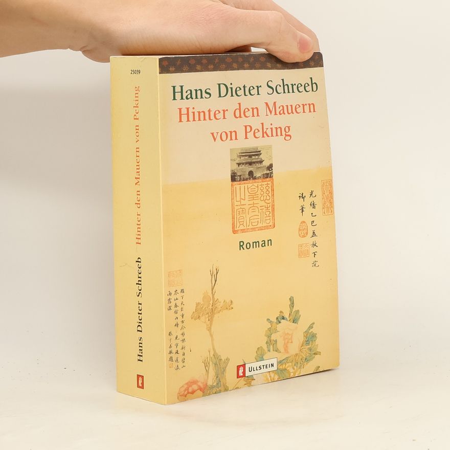 Hans Dieter Schreeb Hinter den Mauern von Peking