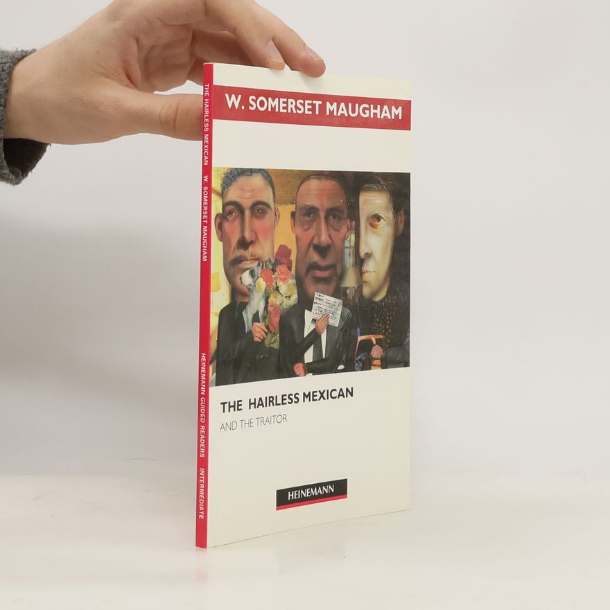 William Somerset Maugham The hairless Mexican and The traitor