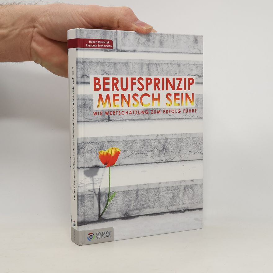 Hubert Worliczek Berufsprinzip Mensch sein