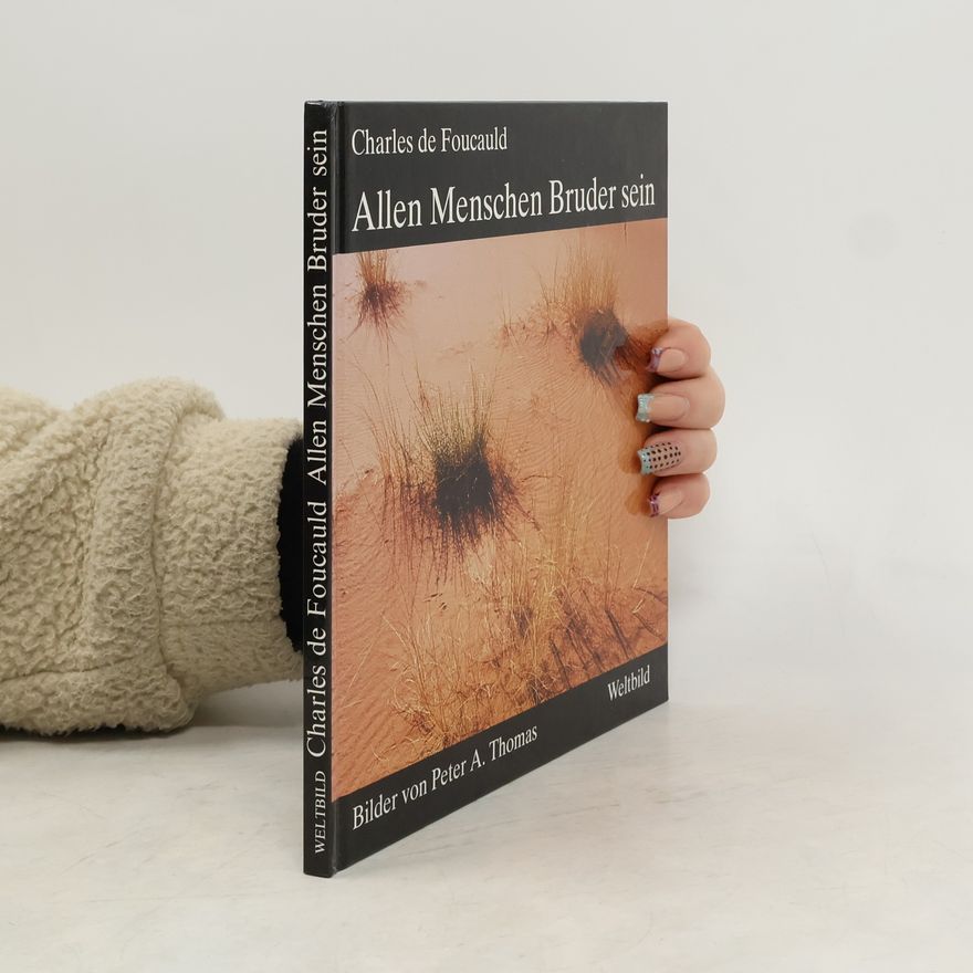 Charles de Foucauld Allen Menschen Bruder sein