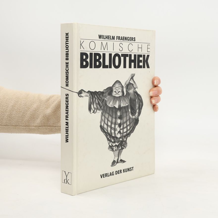 Wilhelm Fraenger Wilhelm Fraengers Komische Bibliothek