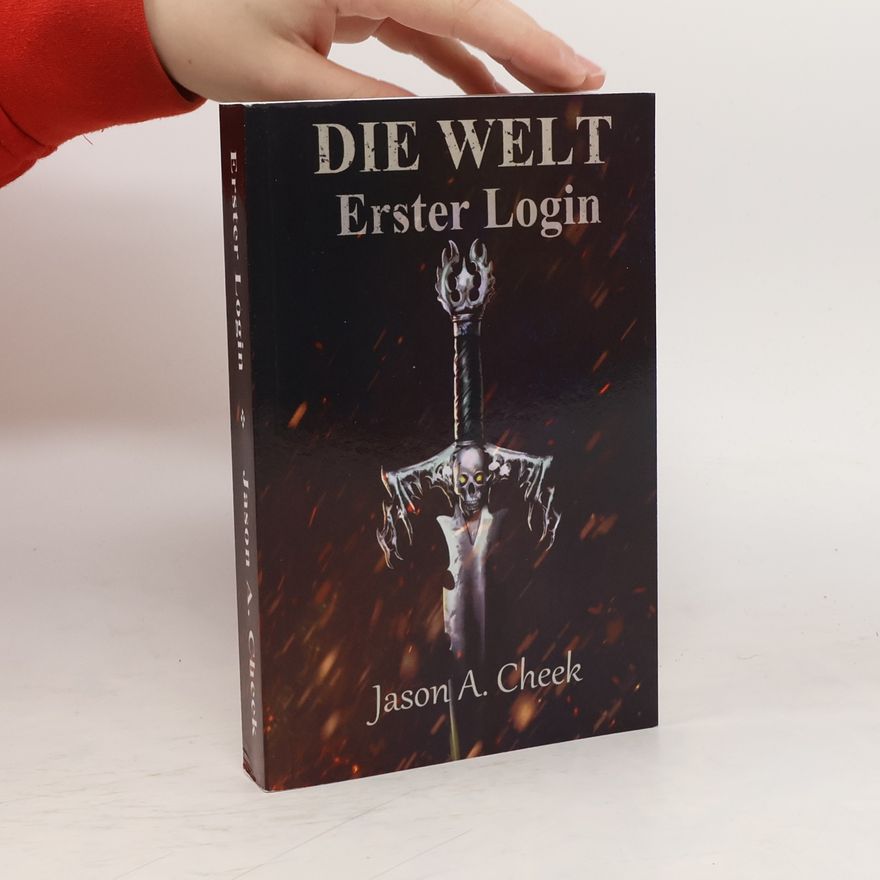 Jason A. Cheek Die WELT - 1: Erster Login