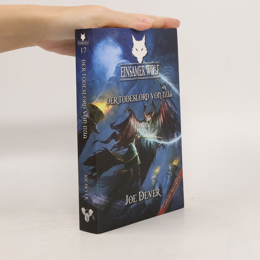 Joe Dever Einsamer Wolf 17 - Der Todeslord von Ixia