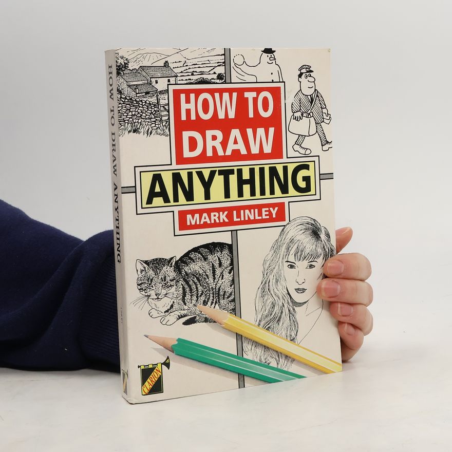 Mark Linley How to Draw Anything