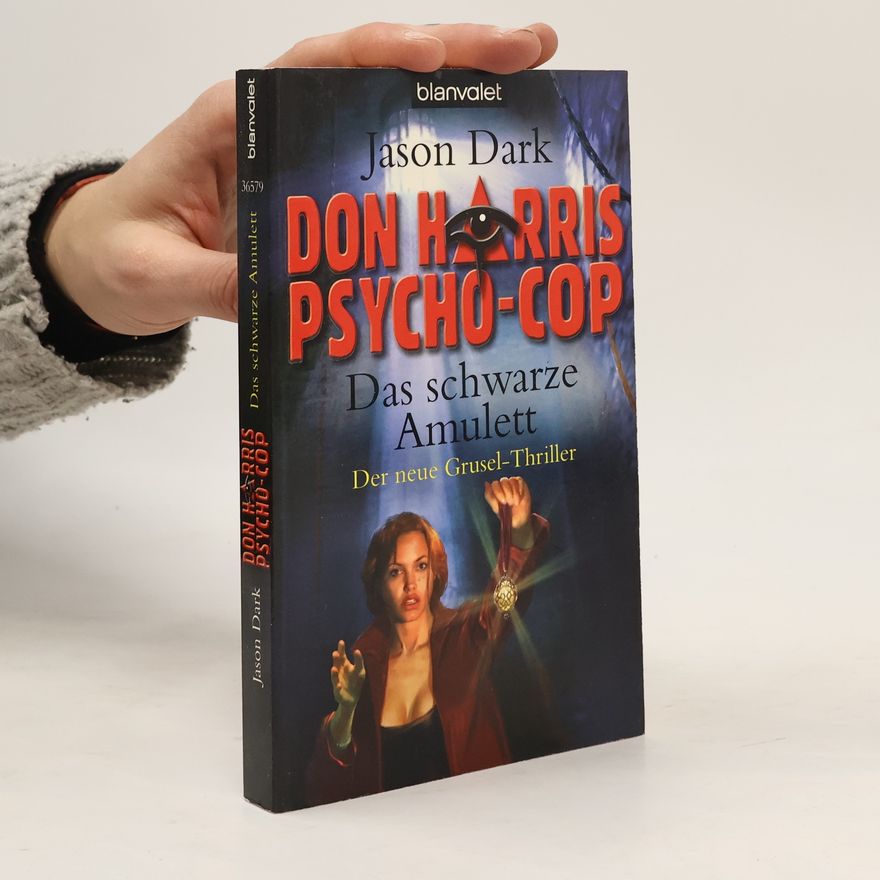 Jason Dark Don Harris, Psycho-Cop 03. Das schwarze Amulett. Der neue Grusel-Thriller
