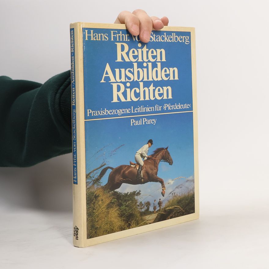 Hans von Stackelberg Reiten, ausbilden, richten