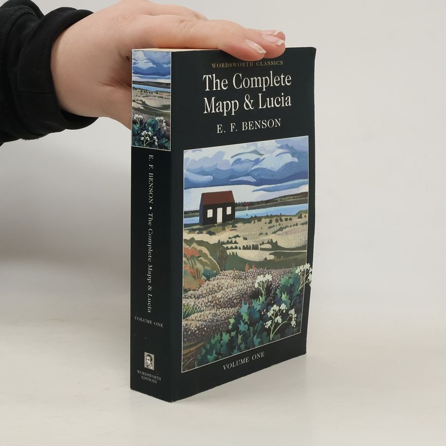 E. F. Benson Wordsworth Classics - 1: The Complete Mapp and Lucia
