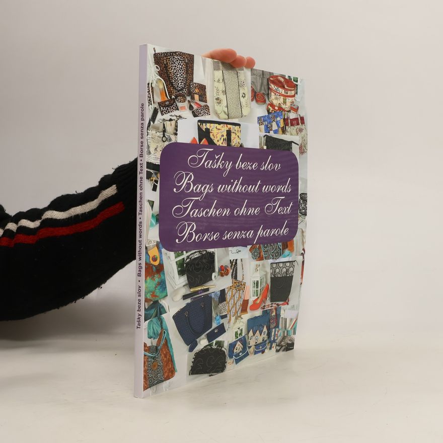 Alena Hochová Tašky beze slov. Bags without Words. Taschen ohne Text. Borse sezna parole.