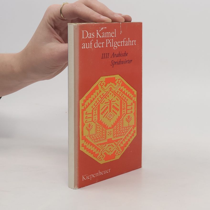 Collectif d'auteurs Das Kamel auf der Pilgerfahrt. 1111 Arabische Sprichwörter